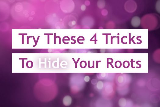 4 Tricks To Hide Your Roots