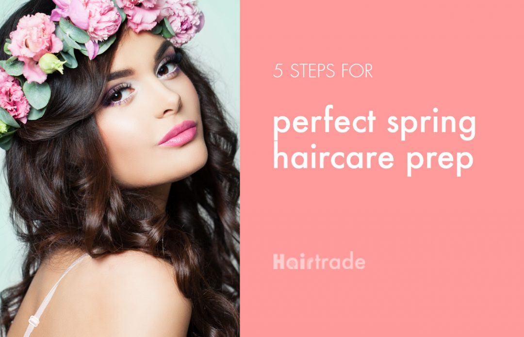 5 Steps For Perfect Spring Haircare Prep