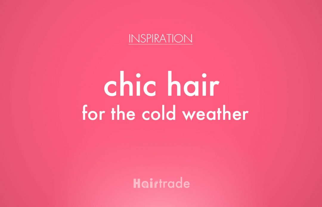 chic hair for the cold weather