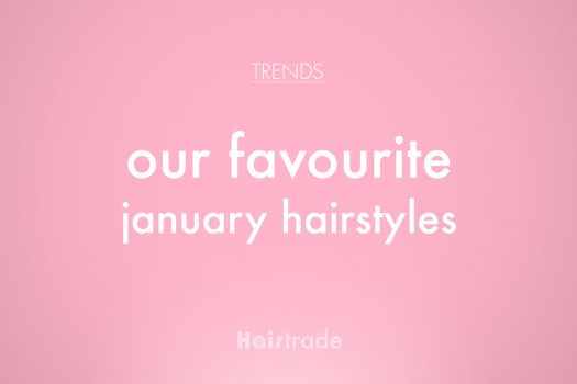 Our Favourite January Hairstyles