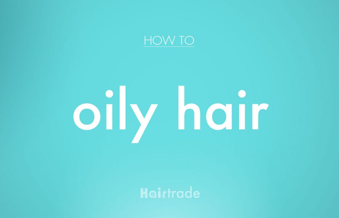 Stop Oily Hair