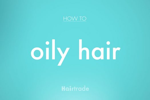 How to Handle Oily Hair